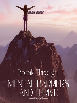 cover image of Break Through Mental Barriers and Thrive